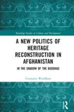 A New Politics of Heritage Reconstruction in Afghanistan af Constance Wyndham