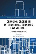 Changing Orders in International Economic Law Volume 1 af Dai Yokomizo