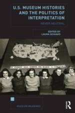 U.S. Museum Histories and the Politics of Interpretation af Laura Schiavo
