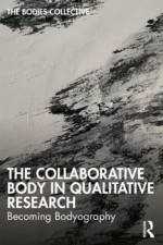 The Collaborative Body in Qualitative Research af Bodies Collective