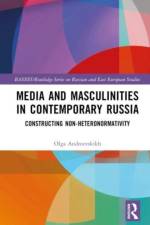 Media and Masculinities in Contemporary Russia af Olga Andreevskikh