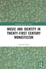 Music and Identity in Twenty-First-Century Monasticism af Amanda J Haste