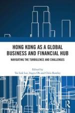 Hong Kong as a Global Business and Financial Hub af Tai-Lok Lui