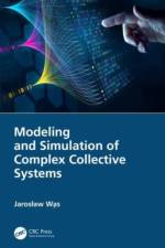 Modeling and Simulation of Complex Collective Systems af Jaroslaw Was