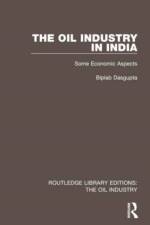 The Oil Industry in India af Biplab Dasgupta