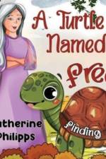 A Turtle Named Fred: Finding Fred af Catherine Philipps