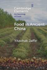 Food in Ancient China af Yitzchak (University of Haifa Jaffe
