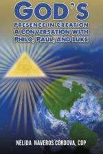God's Presence in Creation: A Conversation with Philo, Paul, and Luke af CDP Cordova
