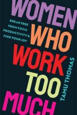 Women Who Work Too Much af Tamu Thomas