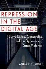 Repression in the Digital Age af Anita R. (Professor of International and Cyber Security Gohdes