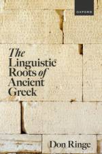 The Linguistic Roots of Ancient Greek af Don (Professor of Linguistics Ringe
