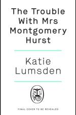 The Trouble With Mrs Montgomery Hurst af Katie Lumsden
