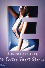 E is for Eye-fuck: 16 Erotic Short Stories af Irse Kræmer
