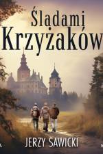 Śladami Krzyżaków af Jerzy Sawicki
