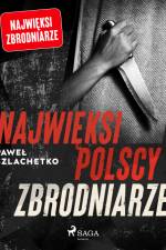 Najwięksi polscy zbrodniarze af Paweł Szlachetko