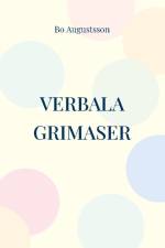 Verbala grimaser af Bo Augustsson