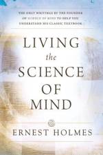 Living the Science of Mind af Ernest Holmes