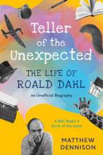 Teller of the Unexpected af Matthew Dennison