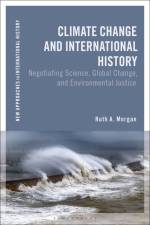 Climate Change and International History af Ruth A Morgan