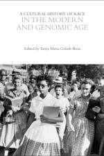 A Cultural History of Race in the Modern and Genomic Age af Tanya Maria Golash-Boza