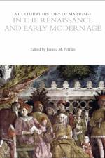 A Cultural History of Marriage in the Renaissance and Early Modern Age af Joanne M Ferraro