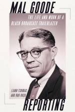Mal Goode Reporting: The Life and Work of a Black Broadcast Trailblazer. af Liann Tsoukas