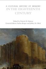 A Cultural History of Memory in the Eighteenth Century af Patrick H Hutton
