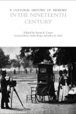 A Cultural History of Memory in the Nineteenth Century af Susan A Crane