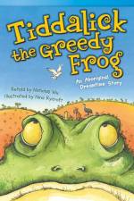 Tiddalick, the Greedy Frog: An Aboriginal Dreamtime Story af Nicholas Wu