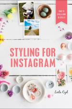 Styling for Instagram af Leela Cyd