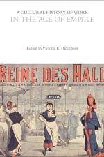 A Cultural History of Work in the Age of Empire