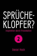 Sprücheklopfer? - Ìnspiration durch Provokation Teil 2 af Daniel Hoch