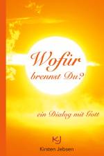 Wofür brennst Du? af Kirsten Jebsen