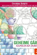 Colorful Secrets - Geheime Gärten (Ausmalen auf Zauberpapier) af Natascha Pitz