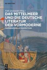 Das Mittelmeer und die deutsche Literatur der Vormoderne af Falk Quenstedt