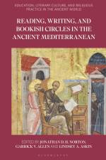 Reading, Writing, and Bookish Circles in the Ancient Mediter af Jonathan D H Norton