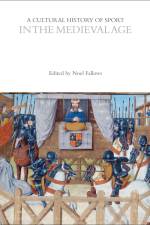 A Cultural History of Sport in the Medieval Age af Noel Fallows