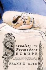 Sexuality in Premodern Europe af Univ. Franz X. Eder