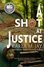 A Shot at Justice: A Highly Addictive Vigilante Story af Karla M. Jay