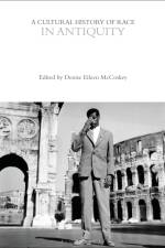A Cultural History of Race in Antiquity af Denise Eileen McCoskey