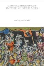 A Cultural History of Race in the Middle Ages af Thomas Hahn