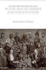 A Cultural History of Race in the Age of Empire and Nation State af Marina B Mogilner