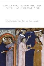 A Cultural History of the Emotions in the Medieval Age af Juanita Ruys