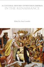 A Cultural History of Western Empires in the Renaissance