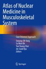 Atlas of Nuclear Medicine in Musculoskeletal System af Seoung-Oh Yang