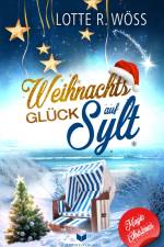 Weihnachtsglück auf Sylt af Lotte R. Wöss
