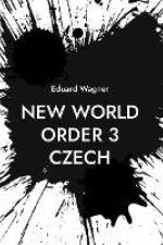 New World Order 3 Czech af Eduard Wagner
