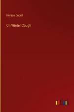On Winter Cough af Horace Dobell