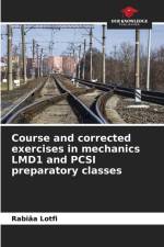 Course and corrected exercises in mechanics LMD1 and PCSI preparatory classes af Rabiâa Lotfi