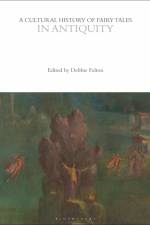 A Cultural History of Fairy Tales in Antiquity af Debbie Felton